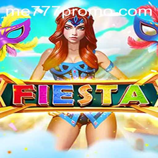 Exploring the World of Fiesta: A Thrilling Game with ME777