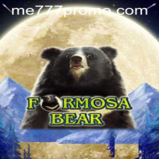 Unveiling the Thrills of FormosaBear: Mastering the Game with the ME777 Strategy