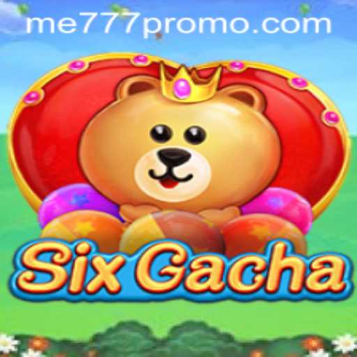 Unveiling SixGacha: Dive into the Exciting World of ME777