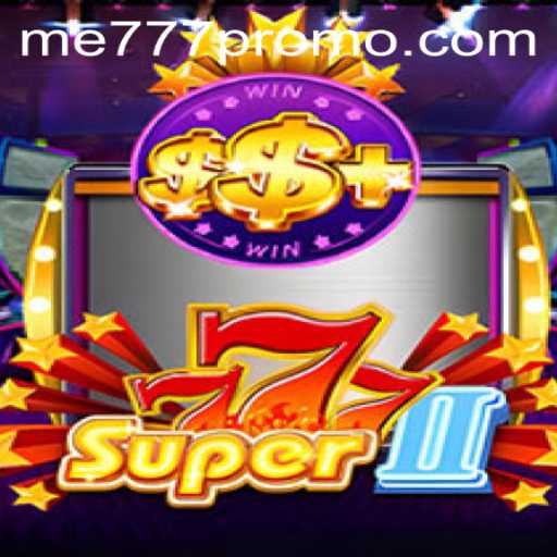 Exploring the Exciting World of Super777II: A Modern Gaming Marvel